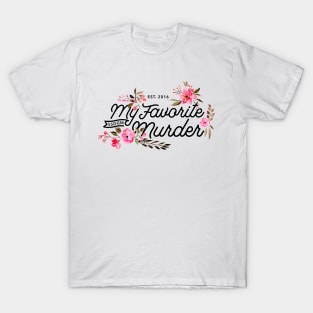 Floral My Favorite Murder Typography T-Shirt